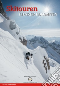 Skitouren Lienzer Dolomiten libro di Gaisbacher Thomas