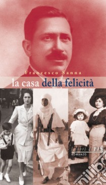 La casa della felicità libro di Sanna Francesco