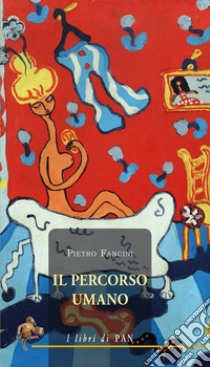 Il percorso umano libro di Fancini Pietro