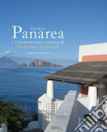 Panarea e l'architettura eoliana di Paolo J. Tilche libro di Ragni Enzo