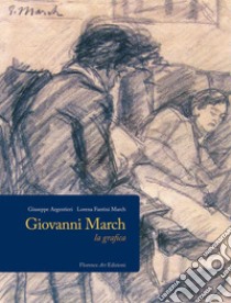 Giovanni March. La grafica libro di Argentieri Giuseppe; Fantini March Lorena