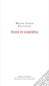 Passi in sordina libro di Piccinini Maria Laura