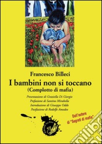 I bambini non si toccano (complotto di mafia) libro di Billeci Francesco