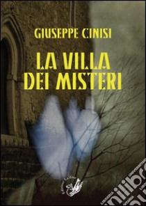 La villa dei misteri libro di Cinisi Giuseppe