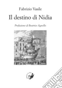 Il destino di Nidia libro di Vasile Fabrizio