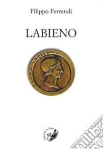 Labieno libro di Ferrandi Filippo