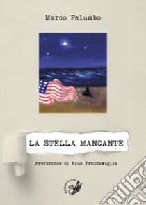 La stella mancante libro di Palumbo Marco