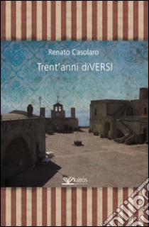 Trent'anni diVERSI libro di Casolaro Renato