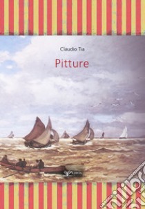 Pitture libro di Tia Claudio