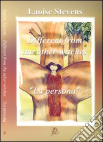 Different from the other witches. «La persona» libro di Stevens Laoise