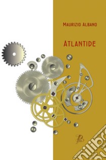 Atlantide libro di Albano Maurizio