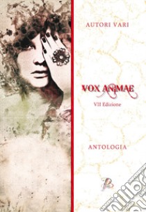 Vox animae. 7ª edizione libro di Pantuso T. (cur.)