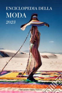 Enciclopedia della moda 2023 libro di Dalai Alessandro