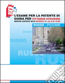 L'esame per la patente di guida per cittadini stranieri. Nuovo listato 2016 patenti A1 A2 e B1 B BE libro di Bottoli Luciana; Bottoli Stefano