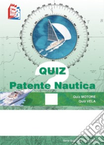 Quiz patente nautica. Serie quiz 2022 nazionali libro