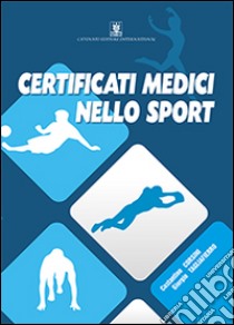 Certificati nella medicina dello sport libro di Tagliafierro Giorgio; Corsini Costantino