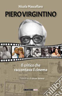 Piero Virgintino. Il critico che raccontava il cinema libro di Mascellaro Nicola