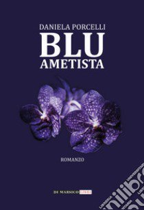 Blu ametista libro di Porcelli Daniela