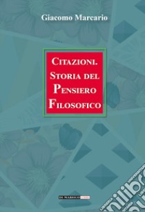 Citazioni. Storia del pensiero filosofico libro di Marcario Giacomo