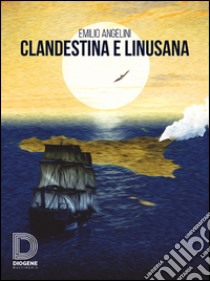 Clandestina e linusana libro di Angelini Emilio