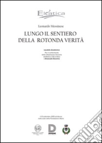 Lungo il sentiero della rotonda verità libro di Messinese Leonardo