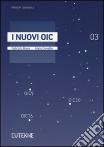 I nuovi OIC. Vol. 3 libro di Bava Fabrizio; Devalle Alain