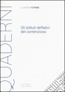 Gli istituti deflativi del contenzioso libro di Cissello Alfio; Negro Massimo