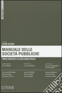 Manuale delle società pubbliche. Profili codicistici e di legislazione speciale libro di Di Russo D. (cur.)