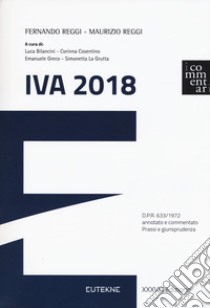 IVA 2018 libro di Reggi Fernando; Reggi Maurizio; Bilancini L. (cur.); Cosentino C. (cur.); Greco E. (cur.)