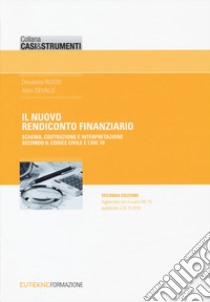 Il nuovo rendiconto finanziario. Schema, costruzione e interpretazione secondo il codice civile e l'OIC 10 libro di Busso Donatella; Devalle Alain