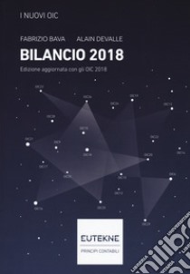 I nuovi OIC. Bilancio 2018 libro di Bava Fabrizio; Devalle Alain