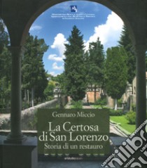 La Certosa di San Lorenzo. Storia di un restauro libro di Miccio Gennaro