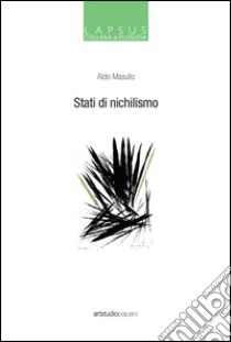 Stati di nichilismo libro di Masullo Aldo