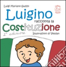 Luigino racconta la Costituzione libro di Guzzo Luigi Mariano