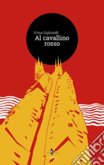 Al cavallino rosso libro di Sighinolfi Virna