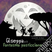 Giseppa e il fantasma pasticcione libro di Ruffo Leonardo; Mazzei Nini