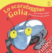 Lo scarafaggino Golia libro di Griggion Mary