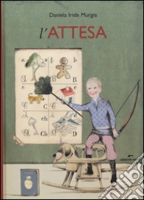 L'attesa. Ediz. illustrata libro di Murgia Daniela Iride