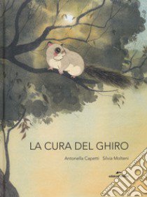 La cura del ghiro libro di Capetti Antonella; Molteni Silvia