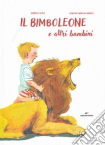 Il bimboleone e altri bambini. Ediz. a colori libro di Clima Gabriele; Agnello Modica Giacomo