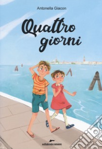 Quattro giorni libro di Giacon Antonella