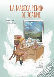 La magica penna di Joanne libro di Lenti Marina