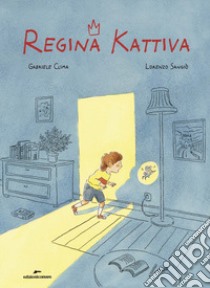 Regina Kattiva. Ediz. a colori libro di Clima Gabriele