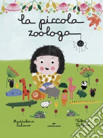 La piccola zoologa libro di Schiavo Maddalena