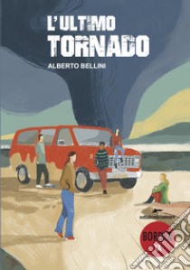 L'ultimo tornado libro di Bellini Alberto