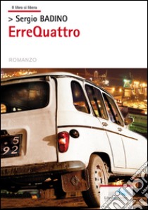 Errequattro libro di Badino Sergio