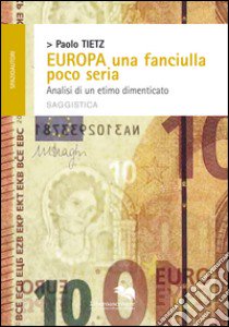 Europa una fanciulla poco seria. Analisi di un etimo dimenticato libro di Tietz Paolo