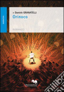 Orinoco libro di Granatelli Daniele