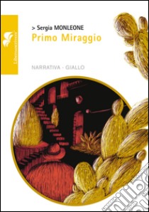 Primo miraggio libro di Monleone Sergia