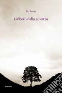 L'albero della scienza libro di Baroja Pio; Grasso I. (cur.)